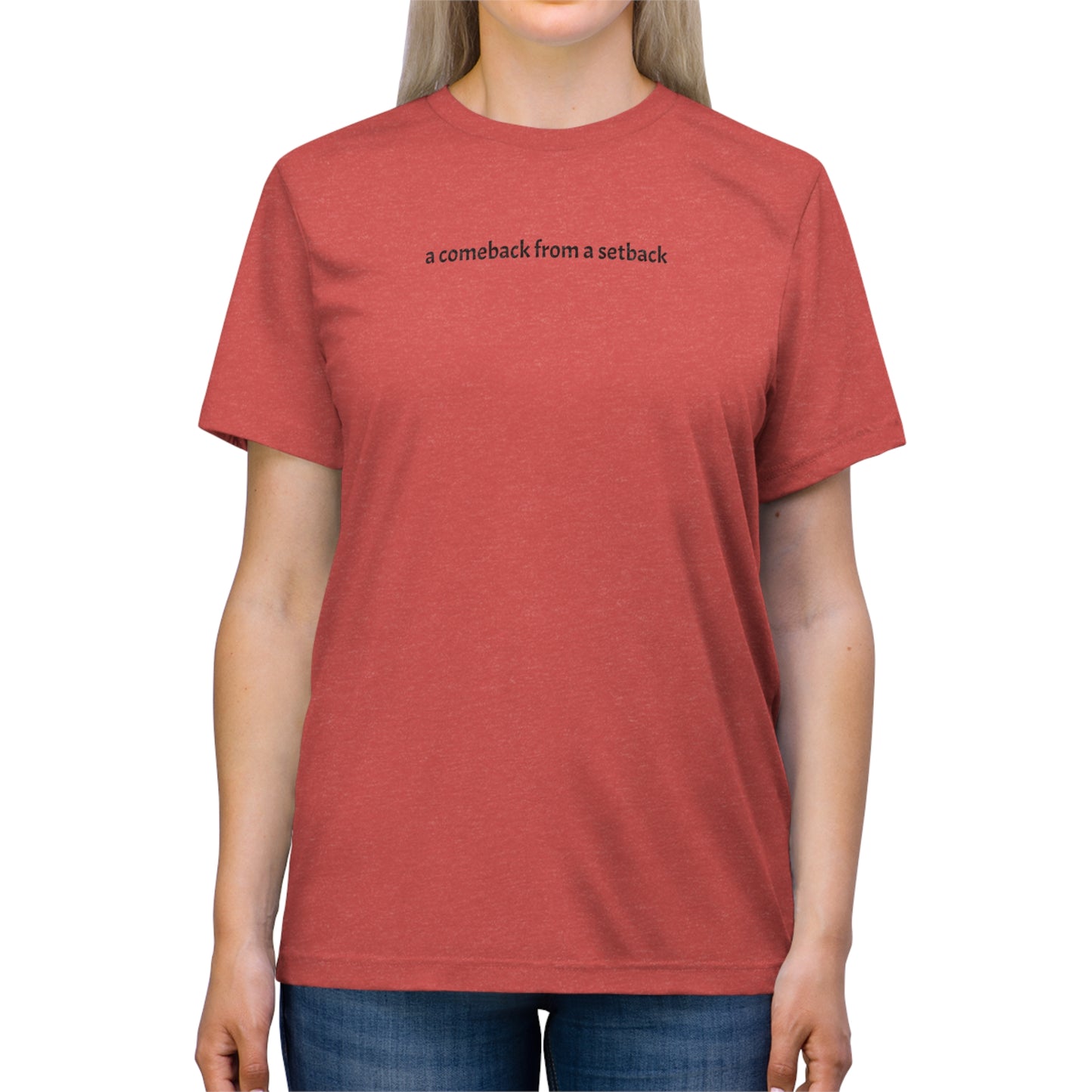 a comeback from a setback Unisex Triblend Tee