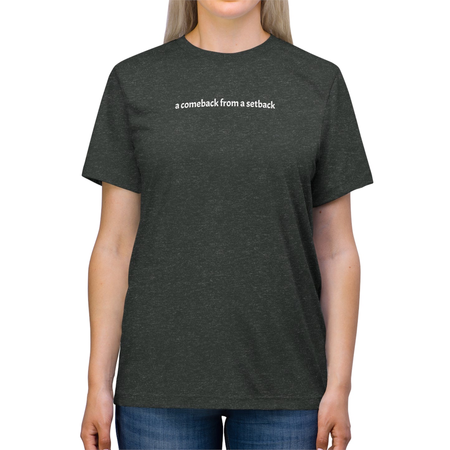 a comeback from a setback Unisex Triblend Tee